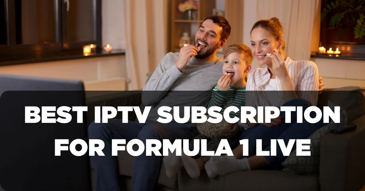 Best IPTV Subscription for Formula 1 Live